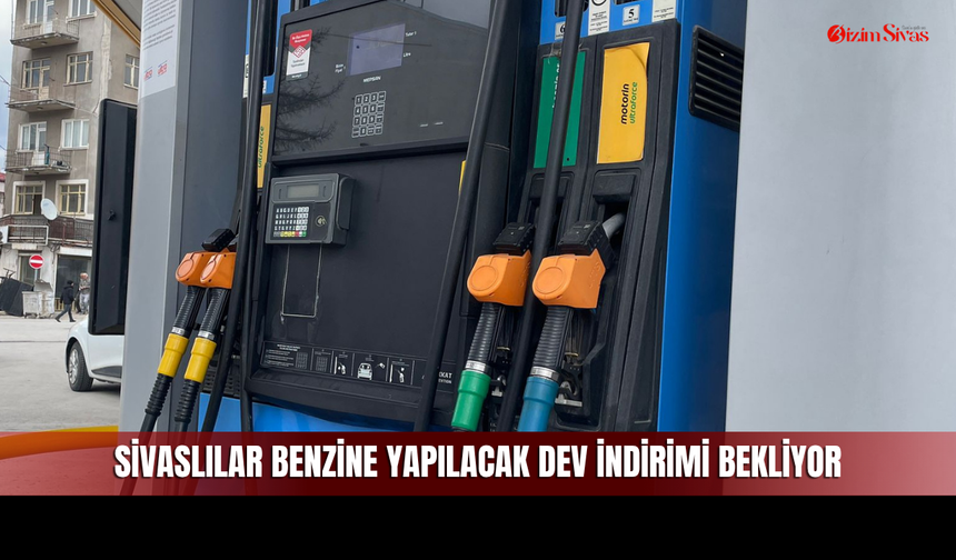 Petrol düştü, Sivas’ta akaryakıt ucuzlayacak