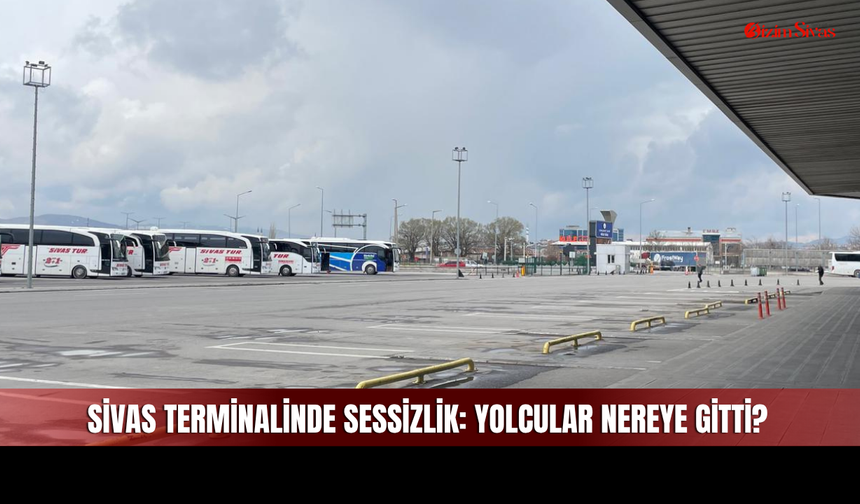 Otogar Boş Kaldı: Sivas’ta Ulaşım Tercihi Değişti