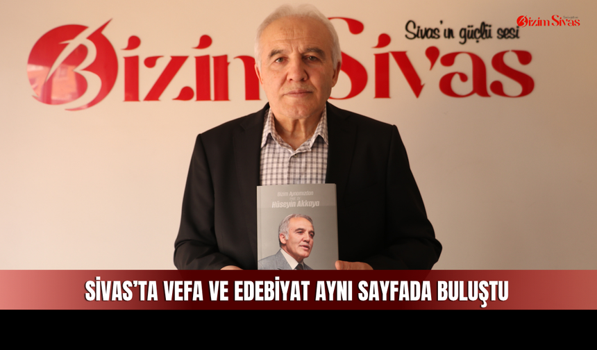 Sivas’ta Vefa ve Edebiyatı Buluşturan Eser