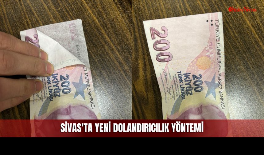 Birbirine Yapıştırılmış Sahte Paralar Sivas'ta da Ortaya Çıktı!