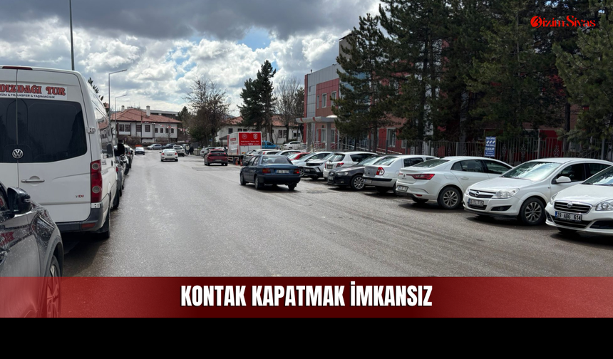 Sivas Çarşısında Kontak Kapatmak İmkansız!