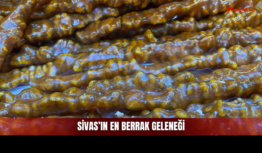 Sivas Mutfağının En Berrak Geleneğine İlgi Artıyor!