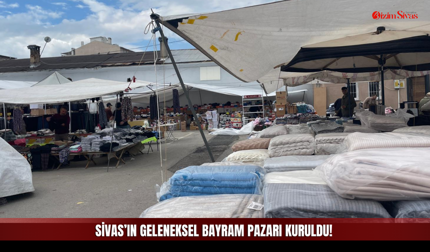 Sivas'ta bayram pazarı sabahın ilk ışıklarıyla kuruldu