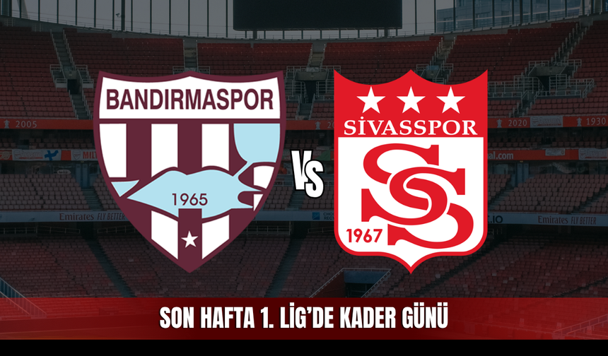 Son Hafta 1. Lig’de Kader Günü