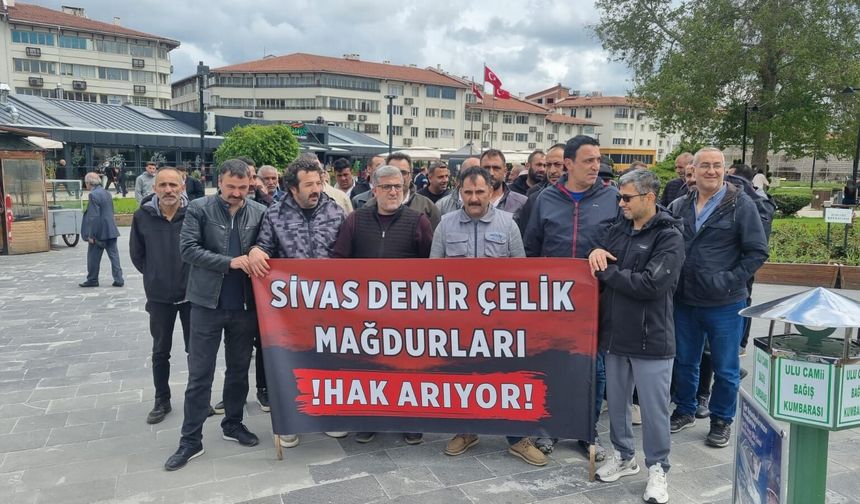 Bayramda da Susmadılar: Sivas Demir Çelik Mağdurları Meydanda Hak Aradı