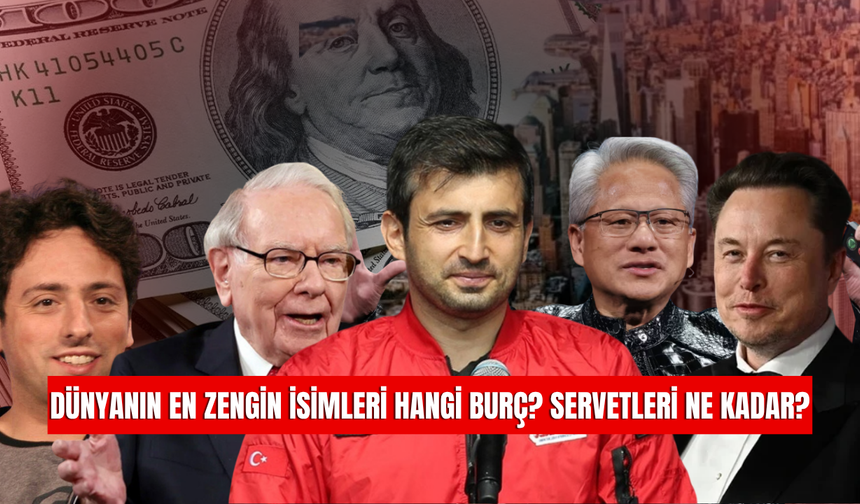 Dünyanın En Zengin 10 İsmi Hangi Burç? Servetleri Ne Kadar? Türkiye'den O İsim de Var!