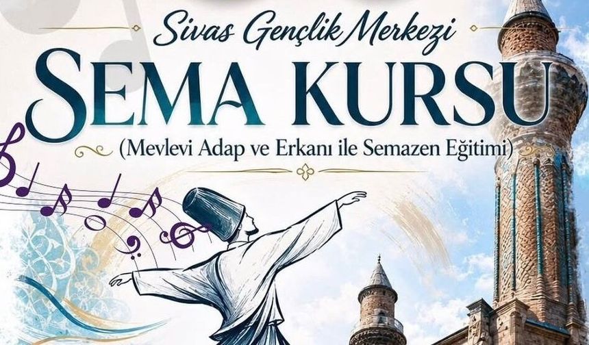 Sivas'ta ücretsiz Sema Kursu başlıyor