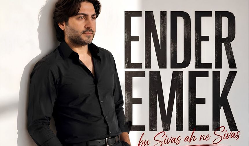 Ender Emek'ten Sivas'a özel yeni şarkı: Bu Sivas Ah Ne Sivas
