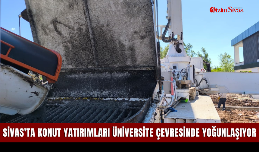 Sivas'ta Konut Yatırımları Üniversite Çevresinde Yoğunlaşıyor