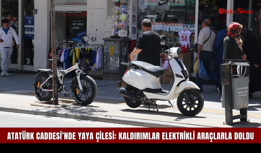 Atatürk Caddesi’nde yaya çilesi: Kaldırımlar elektrikli araçlarla doldu