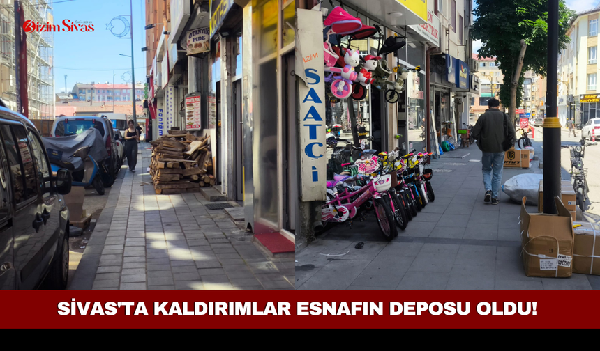 Sivas'ta kaldırımlar esnafın deposu oldu!