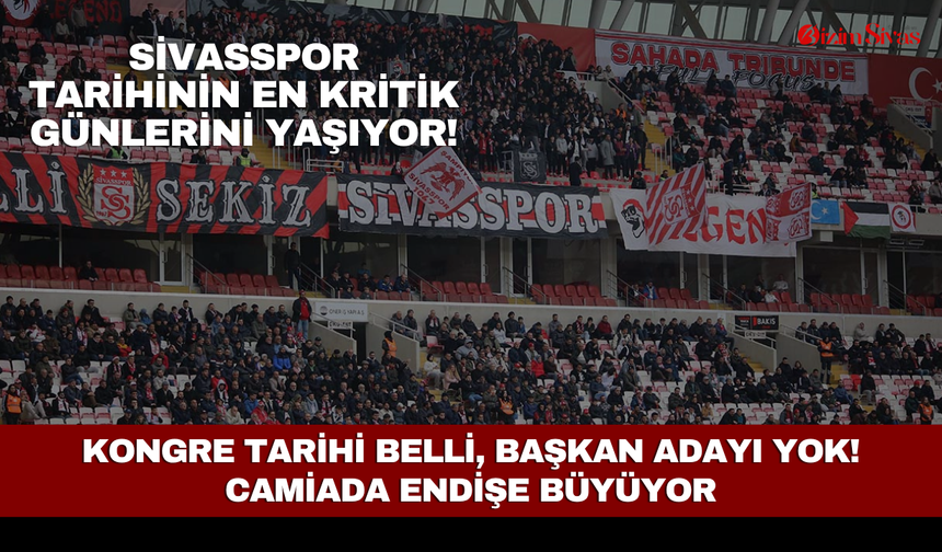 Sivasspor Tarihinin En Kritik Günlerini Yaşıyor