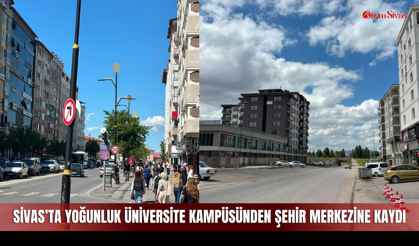 Sivas’ta Yoğunluk Üniversite Kampüsünden Şehir Merkezine Kaydı