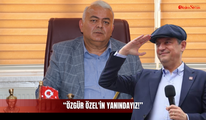 Sivas CHP'nin Seçilmiş İl Başkanı Yılmaz Coşkun: Özgür Özel'in Yanındayız!