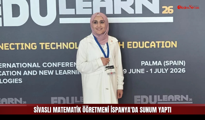Sivaslı matematik öğretmeni İspanya'da sunum yaptı