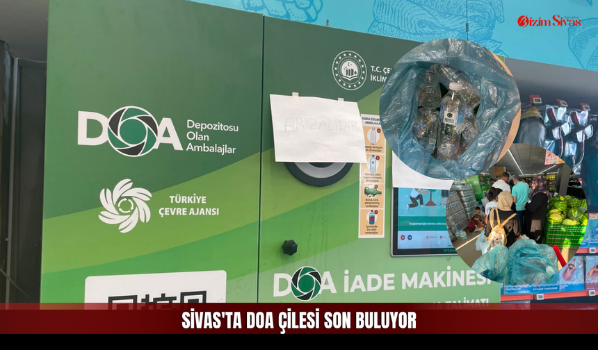 Sivas'ta DOA Çilesi Son Buluyor Yüzlerce Şişe İçin Yeni Dönem Başladı