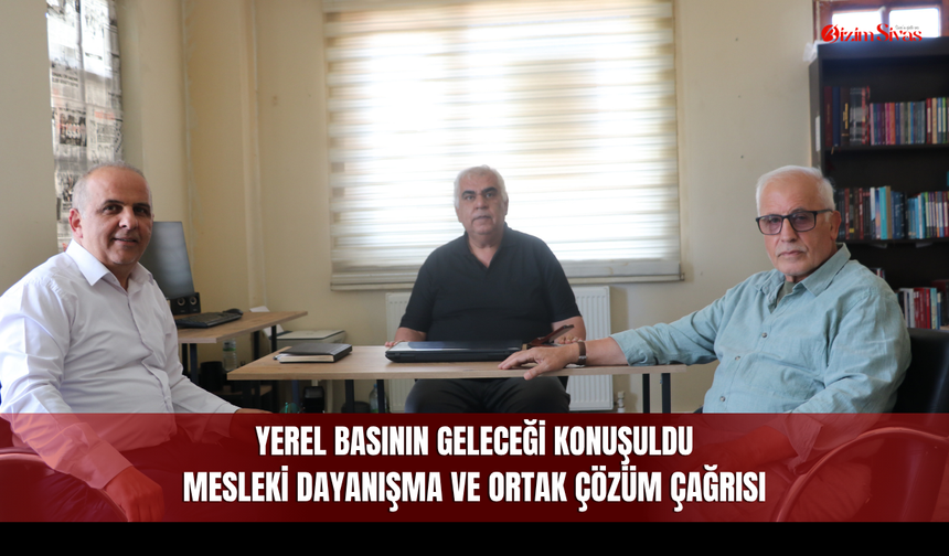 Yerel Basının Geleceği Konuşuldu Mesleki Dayanışma ve Ortak Çözüm Çağrısı