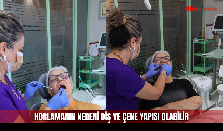 Horlamanın Nedeni Diş ve Çene Yapısı Olabilir