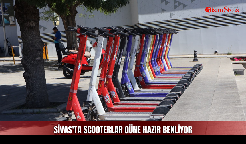 Sivas'ta Scooterlar Güne Hazır Bekliyor