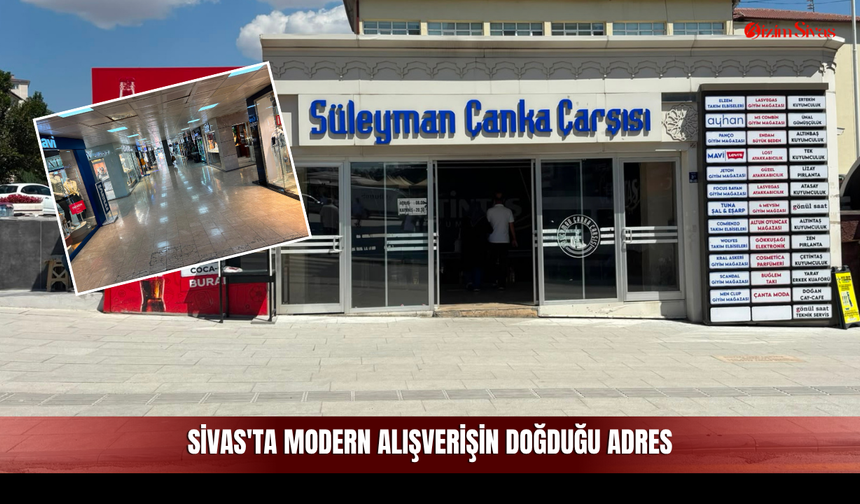 Sivas'ta Modern Alışverişin Doğduğu Adres