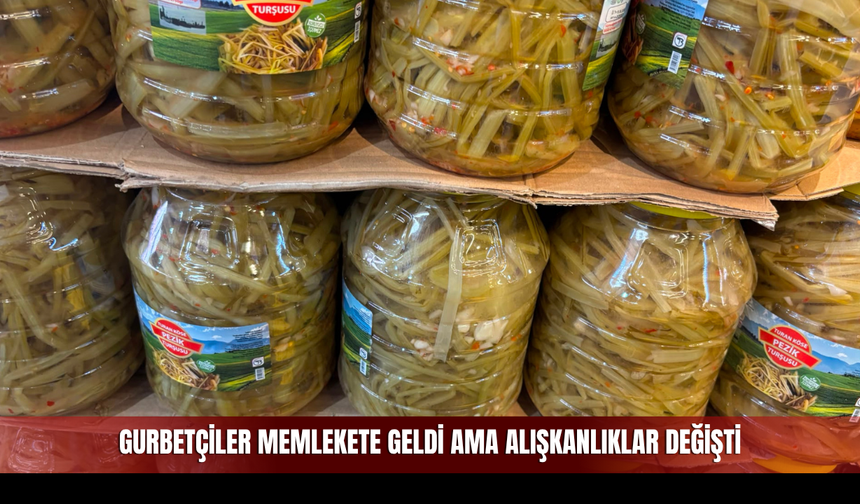 Gurbetçiler Memlekete Geldi Ama Alışkanlıklar Değişti