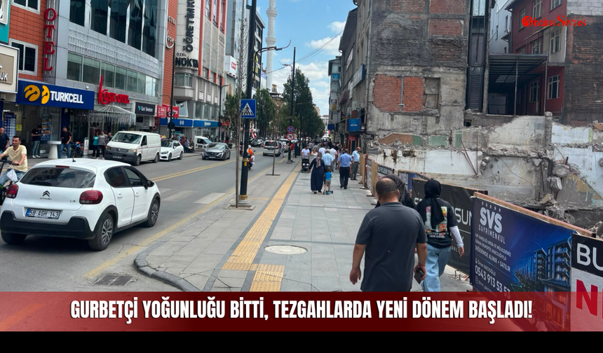 Gurbetçi Yoğunluğu Bitti, Tezgahlarda Yeni Dönem Başladı!