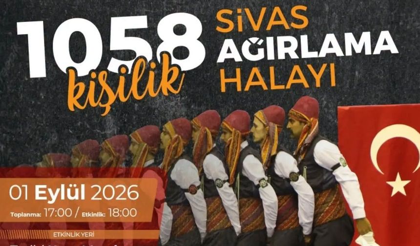 Sivas, 1 Eylül’de 1058 kişilik Halk Oyunu Gösterisine hazırlanıyor