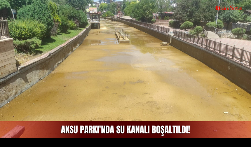 Aksu Parkı'nda su kanalı boşaltıldı!