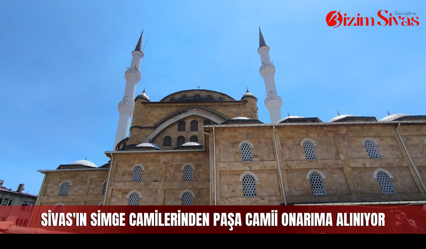 Sivas'ın simge camilerinden Paşa Camii onarıma alınıyor