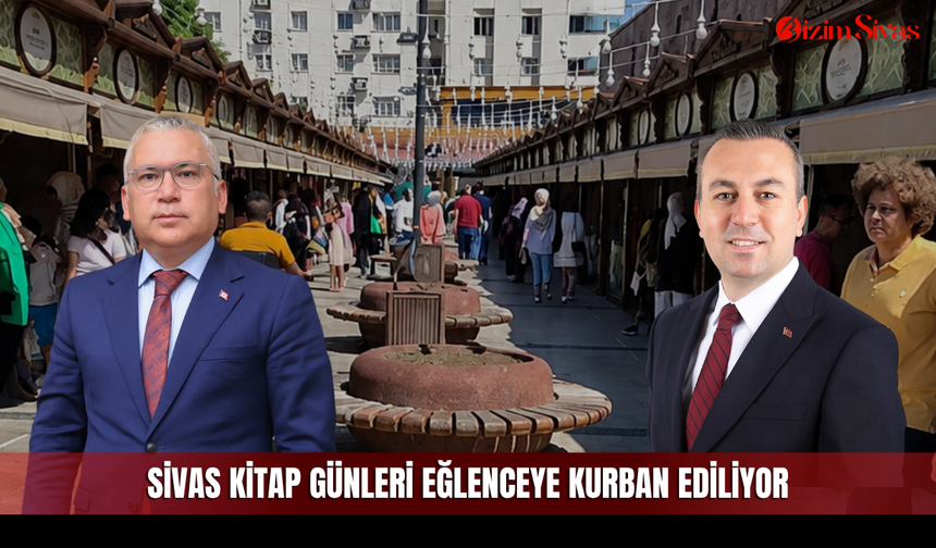 Sivas Kitap Günleri eğlenceye kurban ediliyor