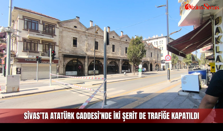 Sivas’ta Atatürk Caddesi’nde iki şerit de trafiğe kapatıldı