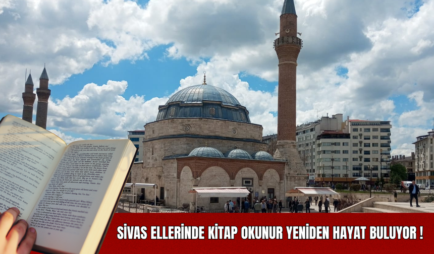 Sivas Ellerinde Kitap Okunur Yeniden Hayat Buluyor !