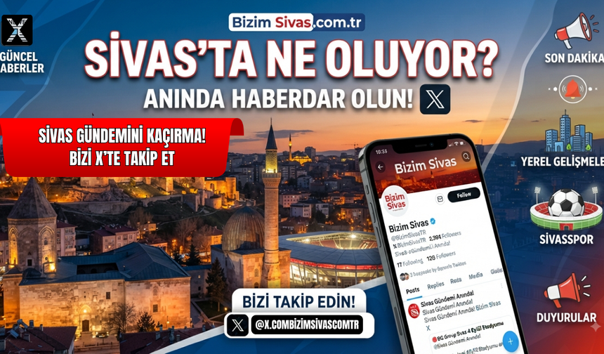 Sivas’ın Nabzı Burada Atıyor! Hemen Takip Et
