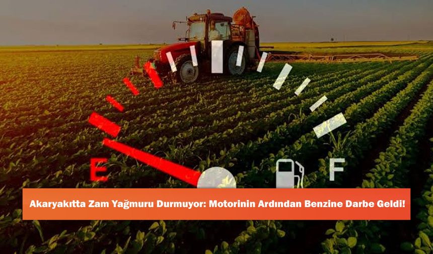 Akaryakıtta Zam Yağmuru Durmuyor: Motorinin Ardından Benzine Darbe Geldi!