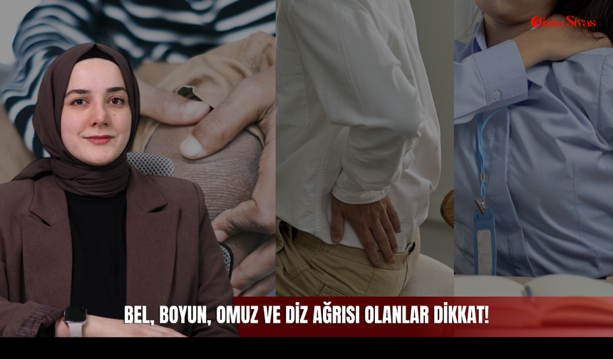 Bel, boyun, omuz ve diz ağrısı olanlar dikkat!