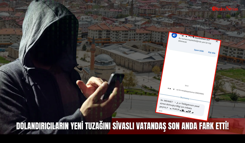 Dolandırıcıların Yeni Tuzağını Sivaslı Vatandaş Son Anda Fark Etti!