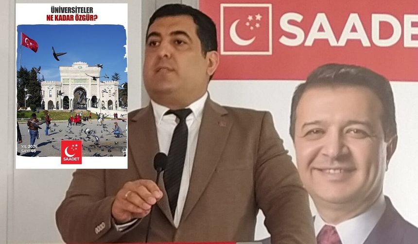 Saadet Partisi Sivas İl Başkanı Tokgöz: Üniversiteler özgür olmalı