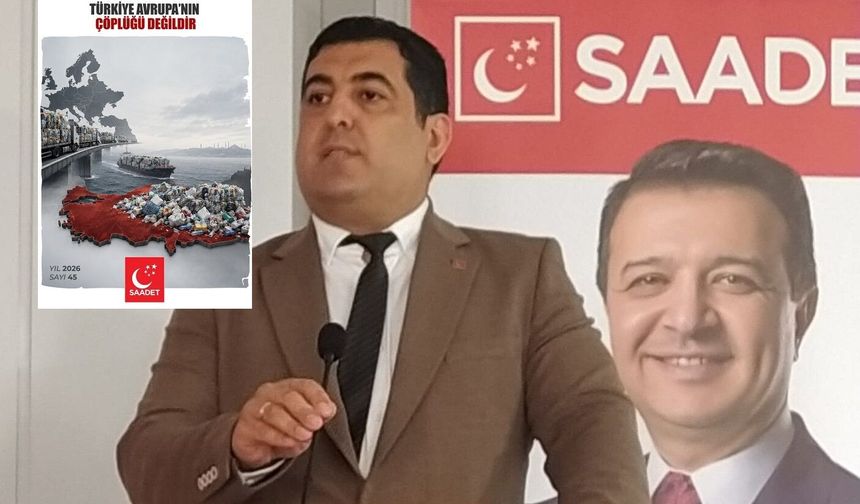 SP'li Tokgöz: Türkiye Avrupa’nın Çöplüğü Değildir