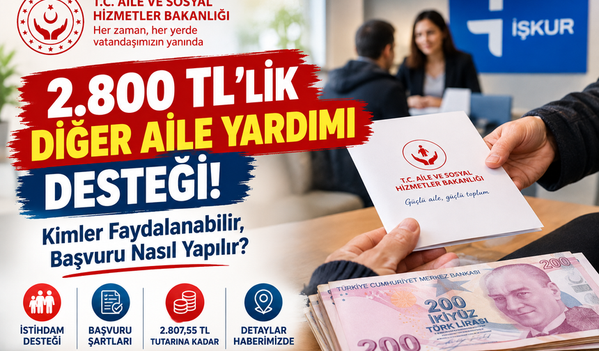 2.800 TL’lik Diğer Aile Yardımı Desteği! Nasıl Alınır !