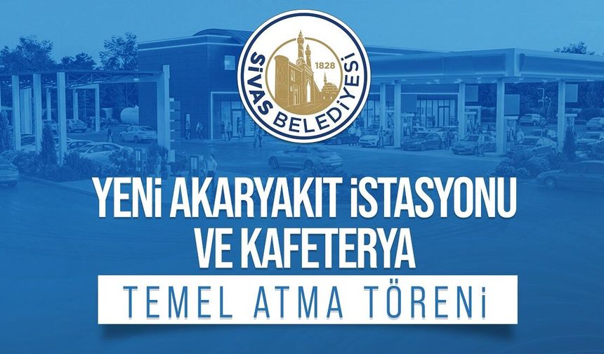 Sivas Belediyesi’nden yeni Akaryakıt İstasyonu yatırımı