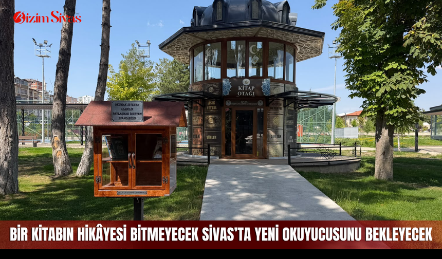 Bir kitabın hikâyesi bitmeyecek, Sivas’ta yeni okuyucusunu bekleyecek