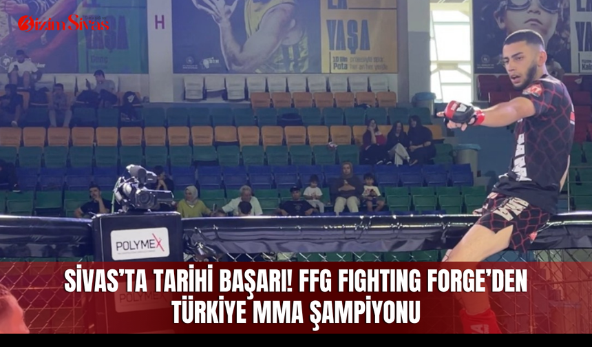Sivas’ta tarihi başarı! FFG Fıghtıng Forge’den Türkiye MMA Şampiyonu