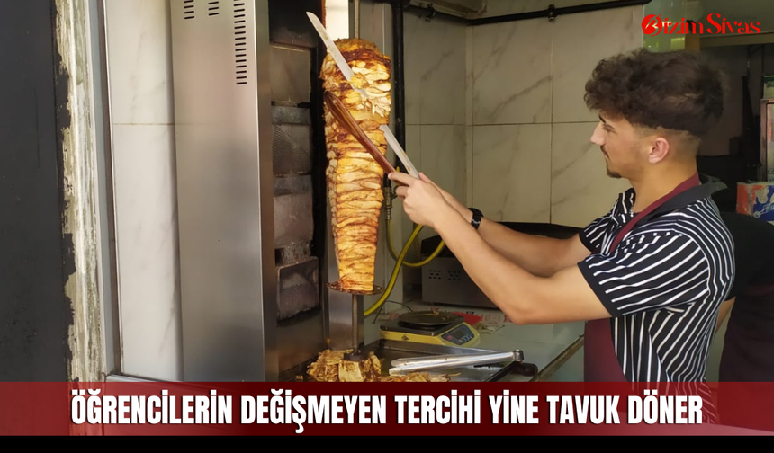 Öğrencilerin değişmeyen tercihi yine tavuk döner