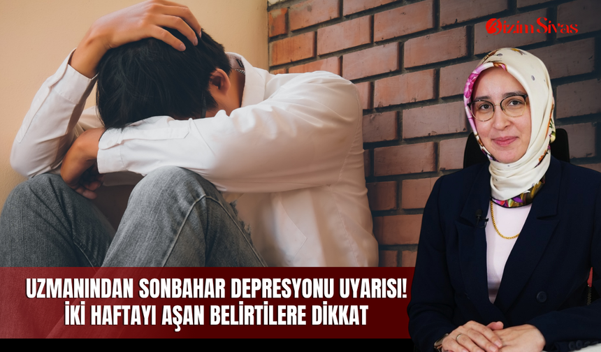 Uzmanından sonbahar depresyonu uyarısı! İki haftayı aşan belirtilere dikkat
