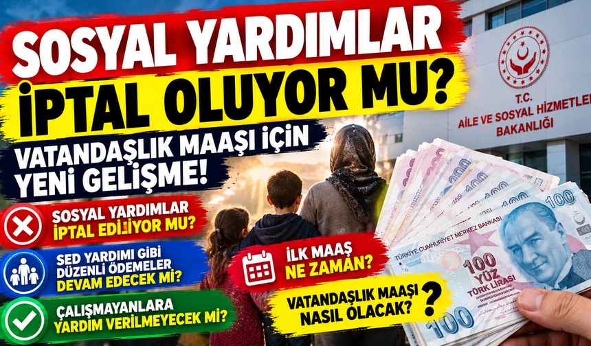 Sosyal Yardımlar İptal Mi Oluyor?