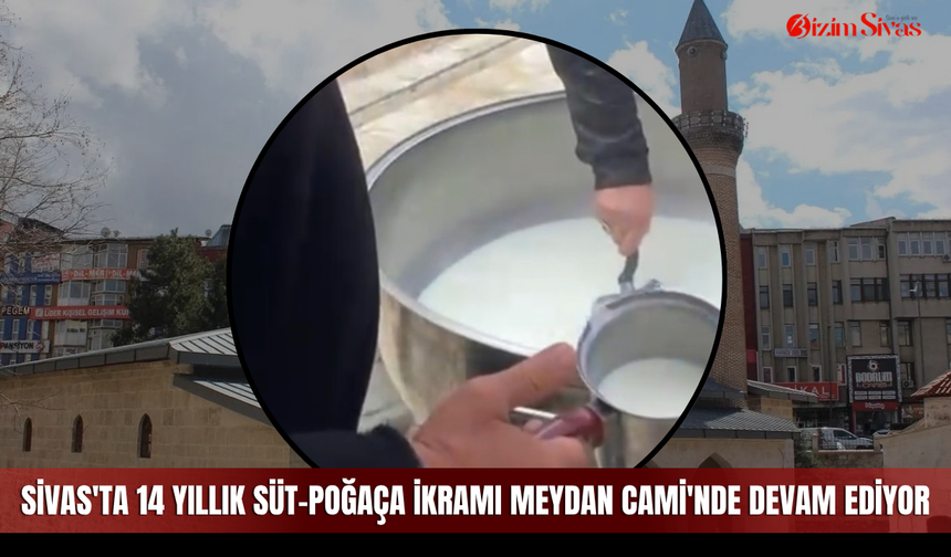 Sivas'ta 14 yıllık süt-poğaça ikramı Meydan Cami'nde devam ediyor
