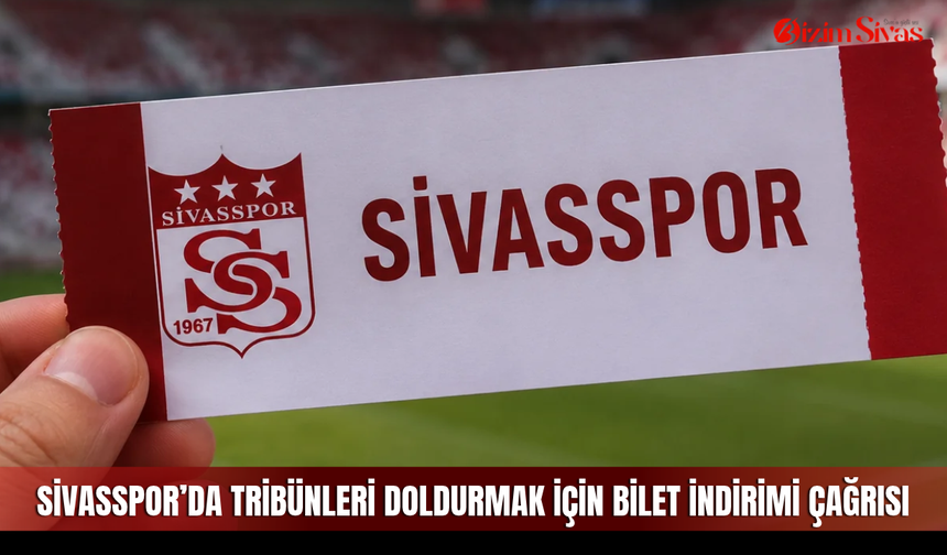 Sivasspor’da tribünleri doldurmak için bilet indirimi çağrısı