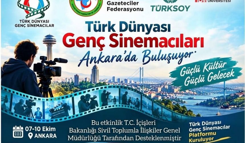 Türk Dünyasının Genç Sinemacıları Ankara’da Buluşuyor