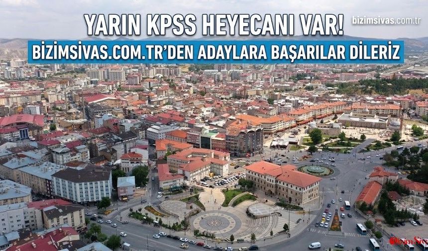 Yarın KPSS Heyecanı Var! bizimsivas.com.tr’den Adaylara Başarılar Dileriz