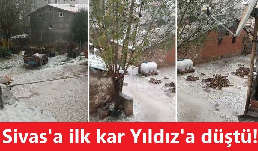 Sivas’a ilk kar Yıldız’a düştü!